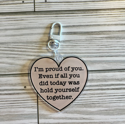 Proud of You, Acrylic Charm