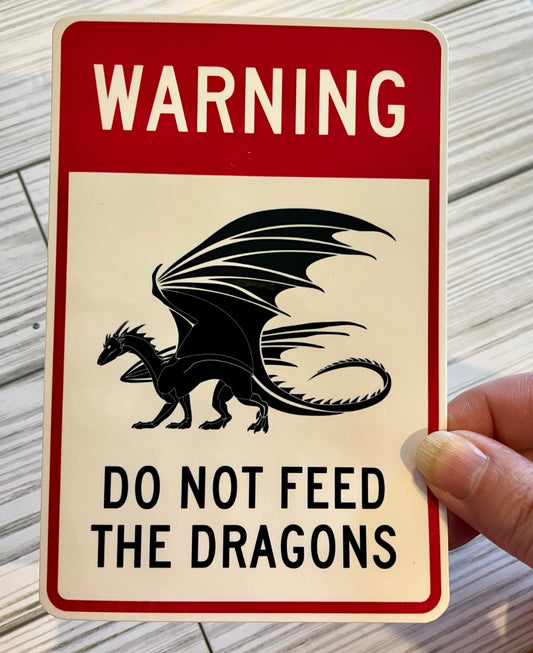 Don't Feed the Dragons, Vinyl Sticker