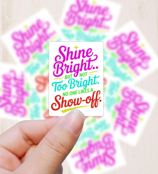Shine Bright, Vinyl Sticker