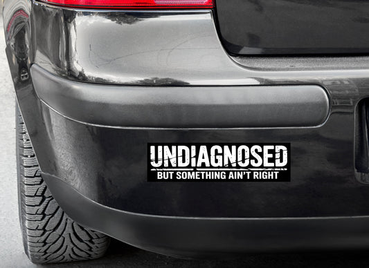 Undiagnosed, Vinyl Bumper Sticker