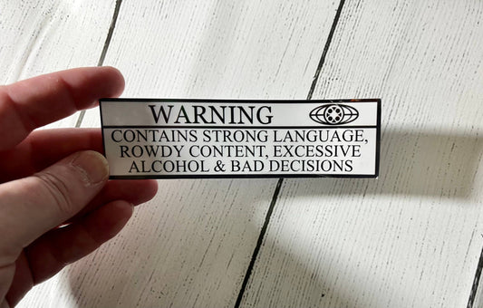 Warning, Vinyl Sticker, Rowdy Content, Bad Decisions