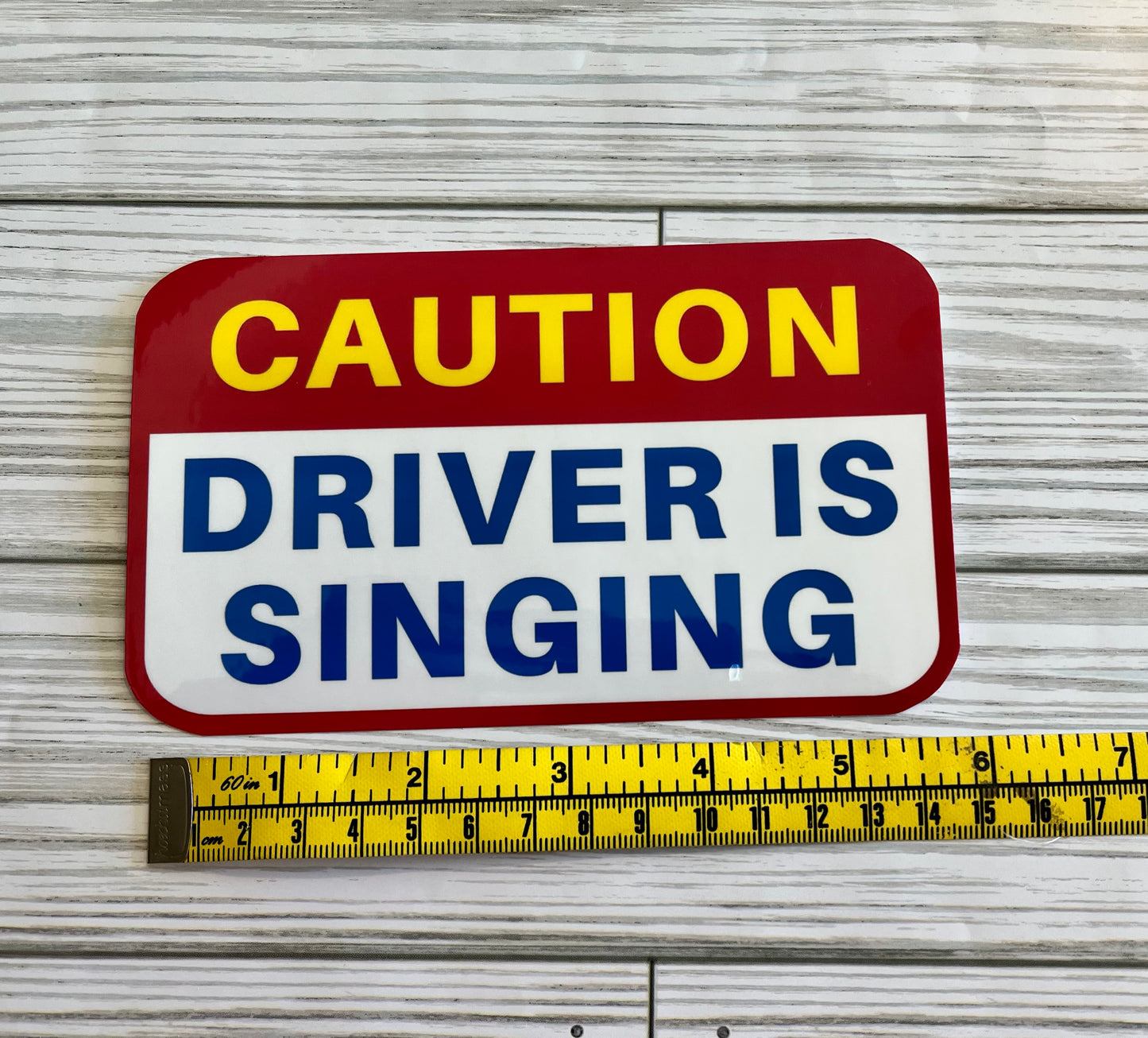 Caution Driver is Singing, Vinyl Sticker